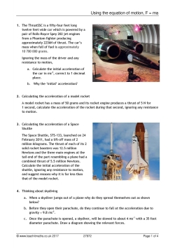 Using the equation of motion, F = ma